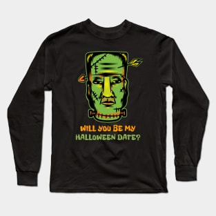 Will You Be My Halloween Date? - Frankenstein Long Sleeve T-Shirt